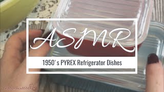 ASMR | 1950’s PYREX Dishes | Glass & Ceramic tapping (WHISPERED & NO TALKING)