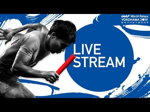 IAAF WORLD RELAYS YOKOHAMA 2019 - Livestream Competition Day 1