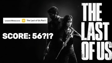 Understanding the 56 Metacritic Score - The Last of Us PC: A Low-Rated Disaster