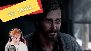 Ew, David | The Last of Us Part 1 - Part 6