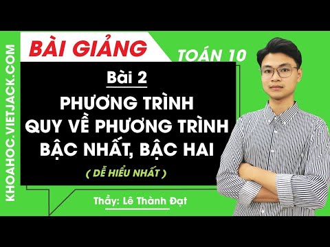 Video Phương trình quy về phương trình bậc nhất, bậc hai -... - youtube