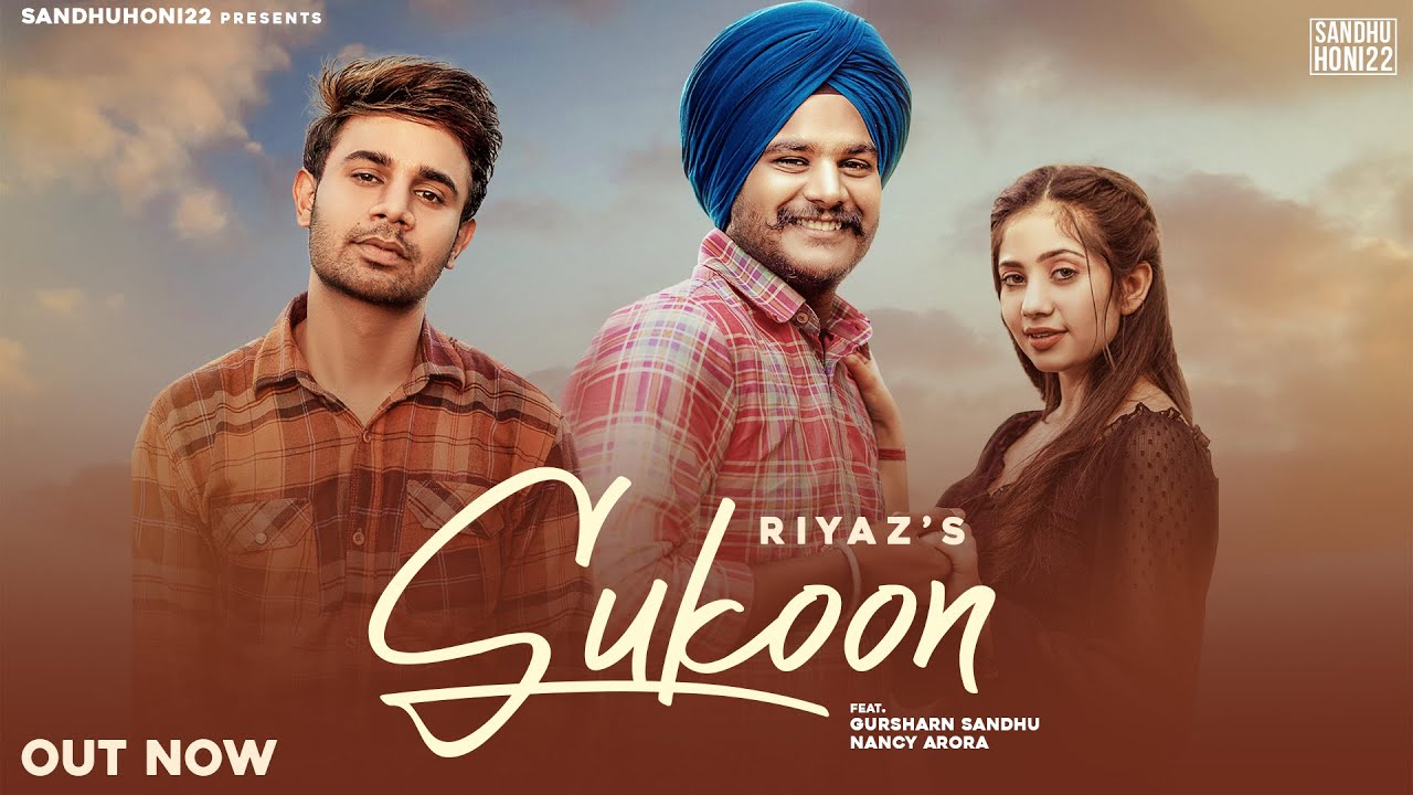 Sukoon  Riyaz Official Video Ft Gursharan Sandhu  Nancy Arora Latest Punjabi Songs 2022