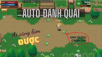 Hướng dẫn làm auto đánh quái trong game Thời Đại Hiệp Sĩ - Ai cũng làm được.
