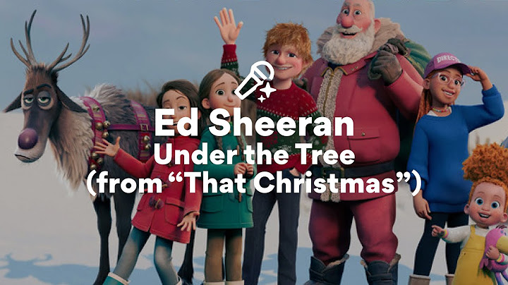 Ed Sheeran, Under the Tree from “That Christmas” (Lyrics)