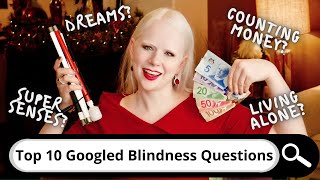 Blind Girl Answers Internet's Top 10 Questions About Blindness