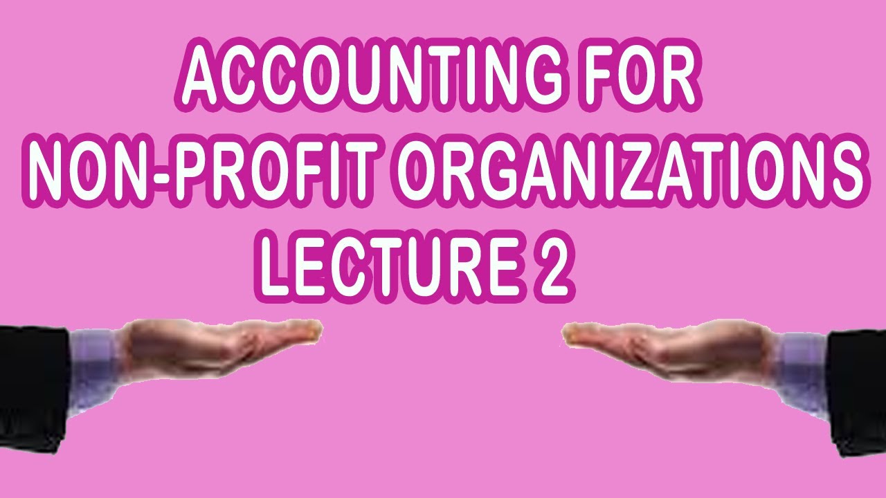 Lecture 2  | Accounting For Non-Profit Organizations In Urdu / Hindi Language