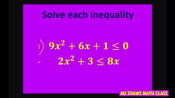Solve each quadratic inequality algebraically 9x^2 +6x +1 less than 0, 2x^2 + 3 less than 8x