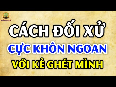 Video Đây là cách ĐỐI XỬ với người GHÉT MÌNH cực kì KHÔN... - youtube