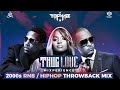 Dj tophaz   thug love mixperience 2000s throwback rnb hiphop mix