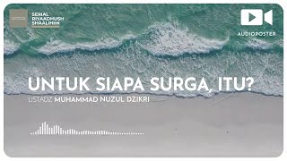UNTUK SIAPA SURGA, ITU? (kurang dari 1 menit)