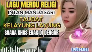 TAUBAT - KELAYUNG LAYUNG _ INTANMANDASARI / LAGU MERDU DANGDUT RELIGI PALING DI SUKAI SEDUNIA
