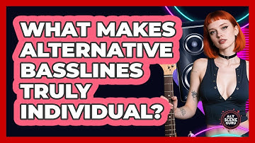 What Makes Alternative Basslines Truly Individual? - Alt Scene Guru