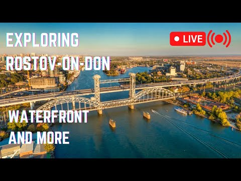 EXPLORING ROSTOV-ON-DON | Waterfront And More