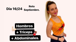 RUTINA DE HOMBROS + TRICEPS + ABDOMINALES 🔥| Día 16 Reto de Septiembre  💪🏻🥰