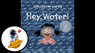 Hey, Water! (Read Aloud in HD) by Read Right Now 65,146 views 3 years ago 3 minutes, 55 seconds
