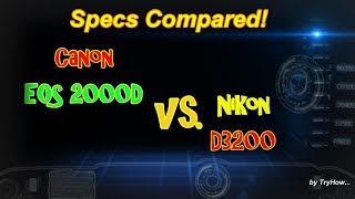 Specs Compared: - Canon EOS 2000D vs. Nikon D3200 - By numbers