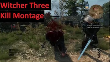 Witcher 3 Kill Montage