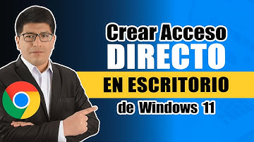 Cómo Crear Acceso Directo de Google Chrome a mi Escritorio de Windows 11