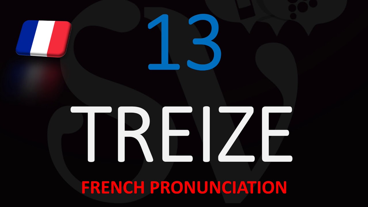 How Do You Spell Thirteen In French
