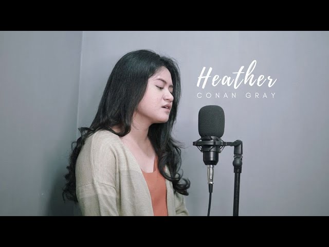 Heather - Conan Gray (cover by Theodora Yessy) class=