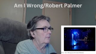 Am I Wrong/Robert Palmer