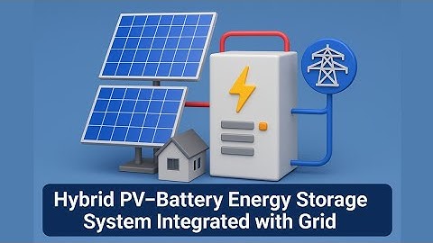 Hybrid PV–Battery Energy Storage System Integrated with Grid | MATLAB Simulink