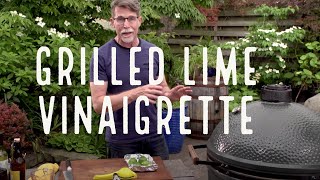 Grilled Lime Vinaigrette