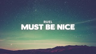 Ruel - MUST BE NICE (Lyrics)