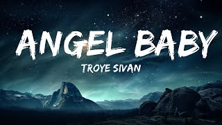 Troye Sivan - Angel Baby (Lyrics) | 15p Lyrics/Letra