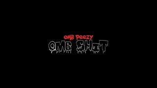 OMB Peezy - OMB Shit (Official Video) [Shot by @kamkamtv]