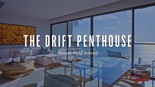 The Drift Penthouse at Seascape | Ocean Reef Islands