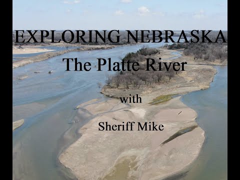 Explore Nebraska, The Great Platte River, with Sheriff Mike