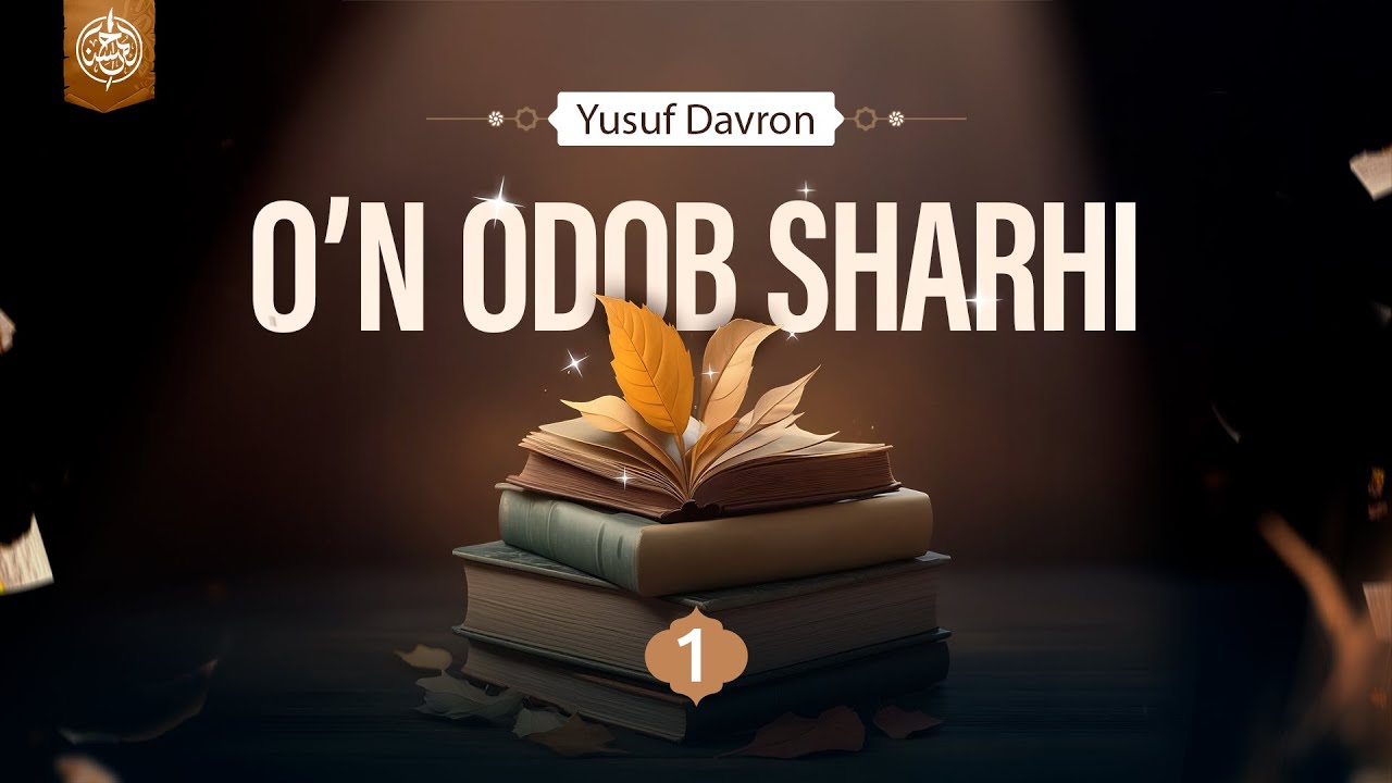 YANGI: 1-dars: Go'zal xulqlar - 