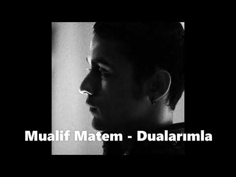 Mualif Matem - Dualarımla