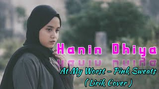 AT MY WORST - Pink Sweats by Hanin Dhiya (Lirik Cover)
