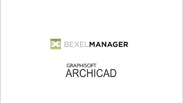 BEXEL Manager & Graphisoft ArchiCAD Interoperability
