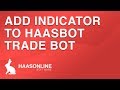 Adding a Technical Indicators to a HaasBot Crypto Trade Bots