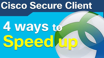 [Eng CC] Cisco Secure Client Speed Up Methods "TOP 4" | Remote Access VPN | formerly AnyConnect
