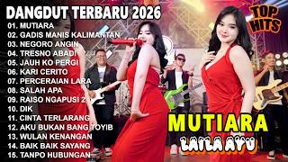 LAILA AYU - MUTIARA, MANTRA APA YANG KAU BERIKAN || FULL ALBUM DANGDUT KOPLO VIRAL TERBARU