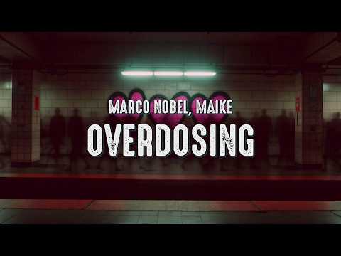 Marco Nobel, MAIKE - Overdosing (Lyrics)