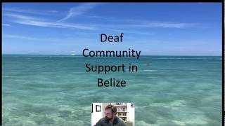 Deaf Community Support in Belize ---  Spring Break 2018