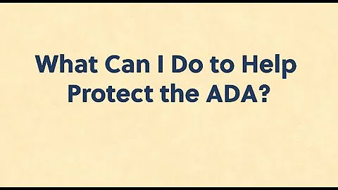 Americans with Disabilities Act 11: What Can I Do to Help Protect the ADA?