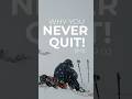 Follow Your Dreams and Never Quit!!! #nevergiveup #motivation #motivational#inspiration