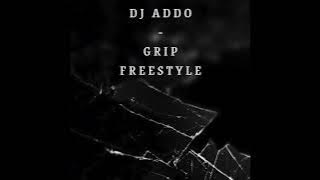 DJ Addo - Grip Freestyle (Tet La Bad Riddim)