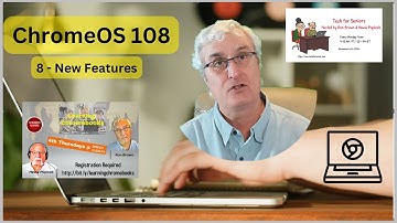 Chrome OS 108   " 8 New Features "