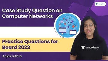 Case Study Question on Computer Networks | Practice Questions for Board 2023 | Anjali Luthra
