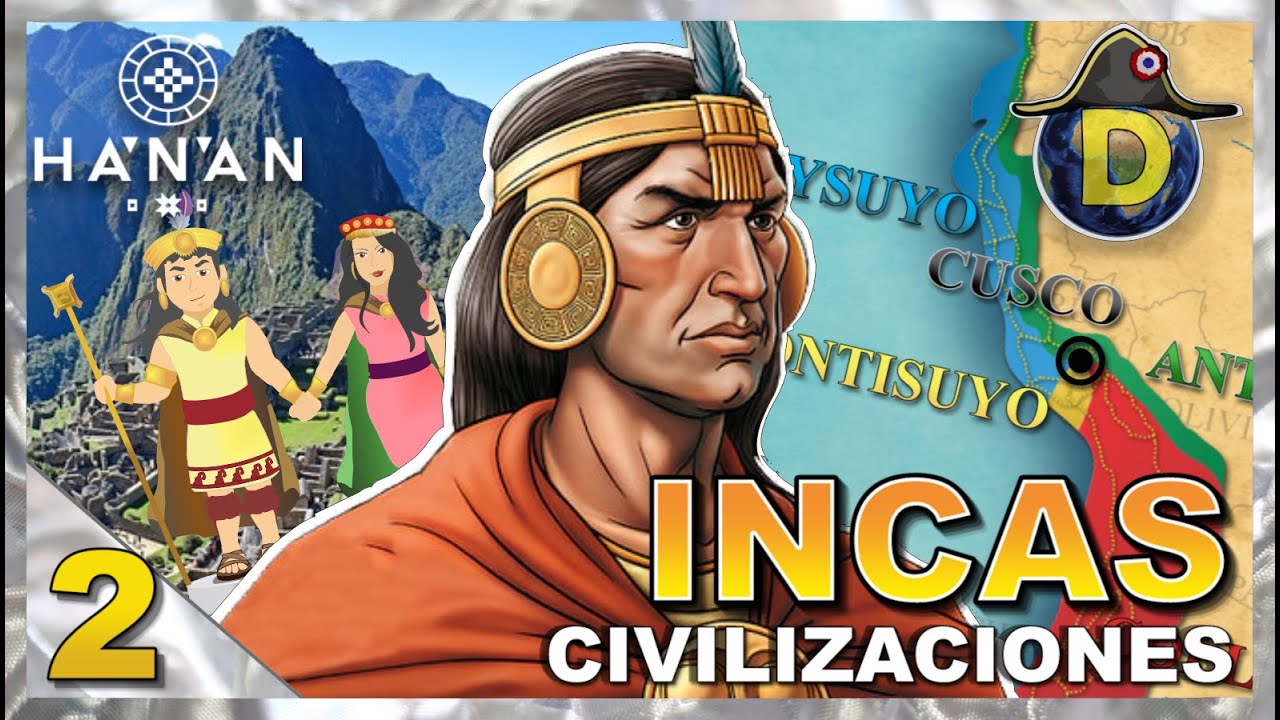 Los Incas y Su Imperio 🌞 CIVILIZACIÓN INCA 🏔️ Ft. "HANAN HISTORIA Y