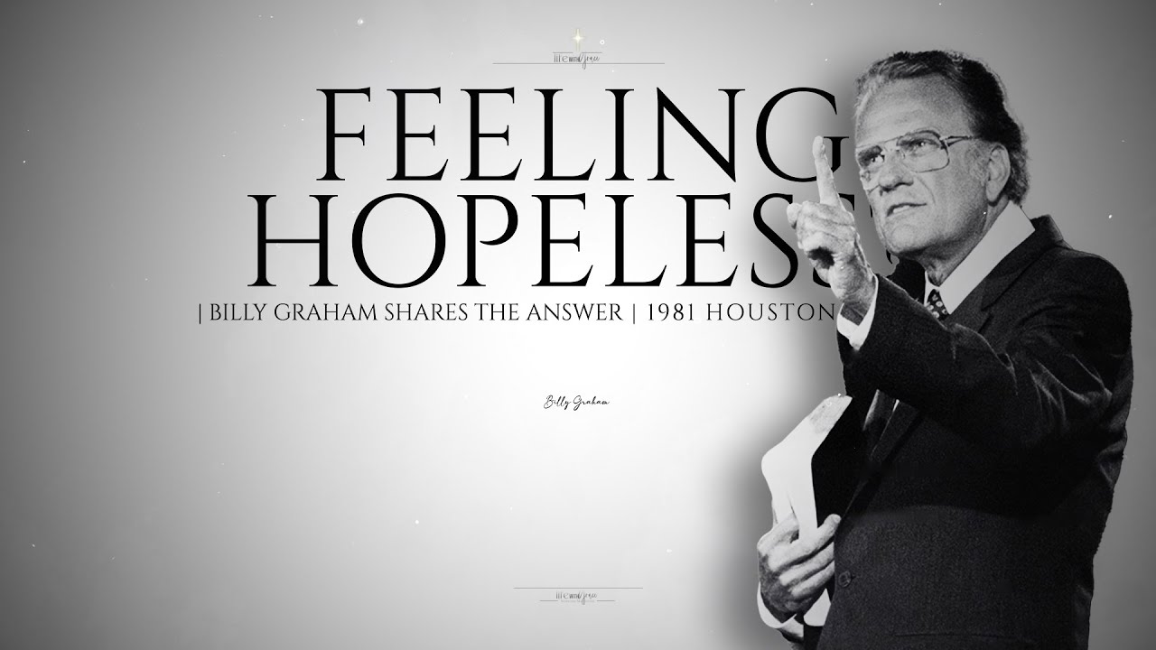 Feeling Hopeless? | Billy Graham Shares the Answer | 1981 Houston ...