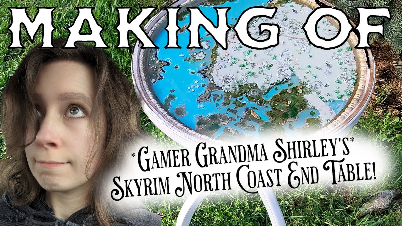 *Making of* Grandma Shirley's Skyrim Table!