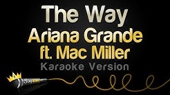 Ariana Grande ft. Mac Miller - The Way (Karaoke Version)  - Durasi: 4:13. 